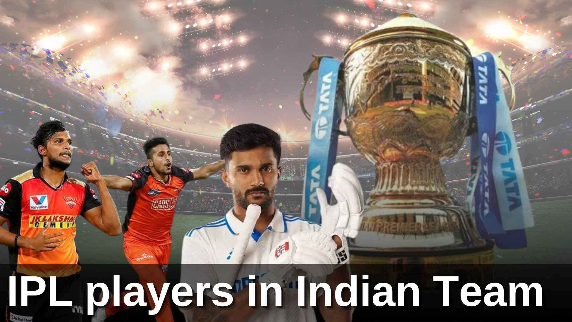 Players From IPL to Indian Team